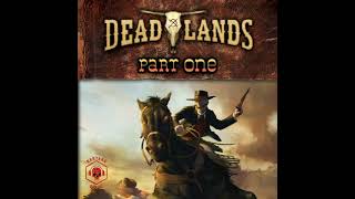 Episode 126  DEADLANDS Part One [upl. by Jaquith]