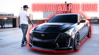 POV CADILLAC CTSV DOWNTOWN POV Supercharger Sounds amp MORE [upl. by Airtemad]