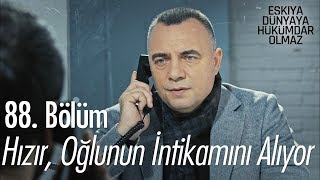 Hızır oğlunun intikamını alıyor  Eşkıya Dünyaya Hükümdar Olmaz 88 Bölüm [upl. by Leunamne]