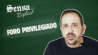 O QUE É O FORO PRIVILEGIADO SensaExplica [upl. by Stefa]