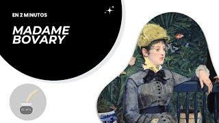 MADAME BOVARY de Gustave FLAUBERT  Resumen en 2 minutos  Historia novela [upl. by Vanthe]