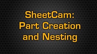 MAD Series SheetCam Part Creation and Nesting [upl. by Analihp]