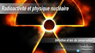 Radioactivité  Définition et lois de conservation [upl. by Zabrina473]