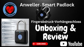 Anweller Smart Padlock  Vorhängeschloss mit Fingerabdruck Unboxing amp Review [upl. by Millan]