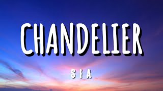 Sia  Chandelier  Melodic Vibes Lyrics [upl. by Scrivenor]