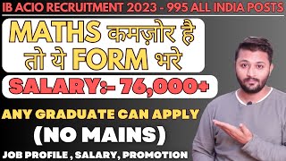 IB ACIO 2023 Notification Out  995 All India Posts  Exam Pattern  Job Profile  Promotion Salary [upl. by Masao]