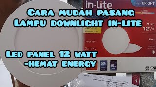 CARA MEMASANG LAMPU DOWNLIGHT INLITE LED DI PLAFON [upl. by Ecitnerp]