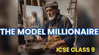 The Model Millionaire  The Model Millionaire Summary  Treasure Chest ICSE Class 9 sirtarunrupani [upl. by Aruam]