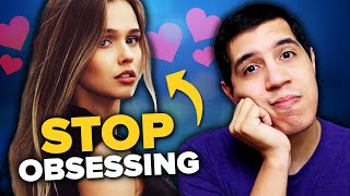 How To STOP Obsessing Over EVERY Girl You Like [upl. by Dorsman]