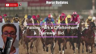 Paisley Parks Cheltenham Farewell Bid [upl. by Suzan]