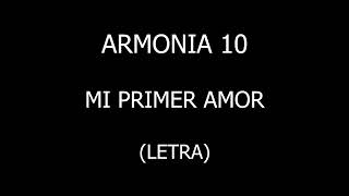 Armonía 10  Mi primer amor LetraLyrics [upl. by Redwine]