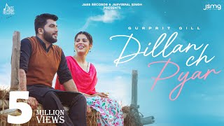 Dillan Ch Pyar Official Video Gurprit Gill  Geet Goraya  Manna Singh  Punjabi Songs 2023 [upl. by Katzir]