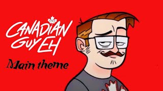 Canadian guy eh  Main theme [upl. by Beulah]