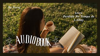 AUDIOBOOK Perdida no Tempo Capítulo 17 E 18 [upl. by Mareld338]