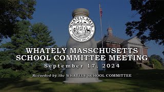 Whately School Committee Meeting  September 17 2024 [upl. by Presley]