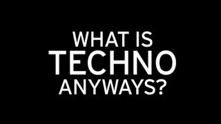 What Is Techno Anyways [upl. by Yllaw]