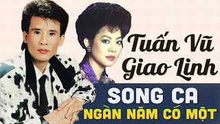 GIAO LINH TUẤN VŨ  Song Ca Để Đời Ngàn Năm Có Một  Liên Khúc Trữ Tình Quê Hương Cực Ngọt [upl. by Nylrad]