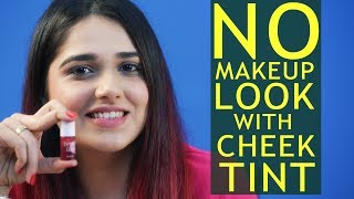 No Makeup look Using Benetint  Foxy Makeup Tips [upl. by Reggis]