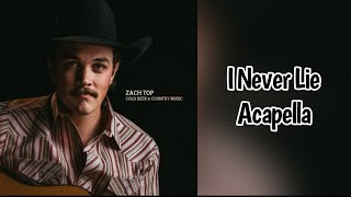 I Never Lie  Zach Top Acapella acapella music countrymusic song zachtop [upl. by Lemart]