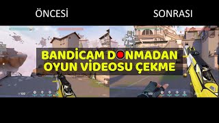 Bandicam Donma Kasmadan Oyun Videosu Çekme [upl. by Htirehc]