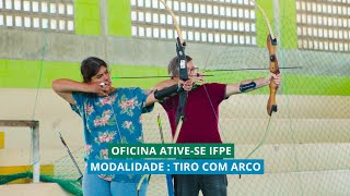 IFPE │ SIASS  Oficina Ativese 2024 Modalidade Tiro com arco [upl. by Otrevlig]