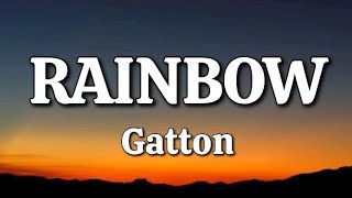 Rainbow  Gatton Lyrics [upl. by Lleryd]