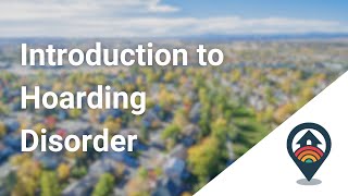 HHRC Introduction to Hoarding Disorder [upl. by Bridie]