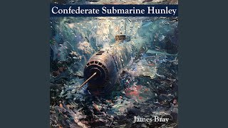 Confederate Submarine Hunley [upl. by Ekaterina]