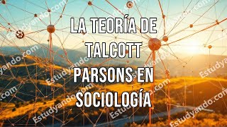 La teoría de Talcott Parsons en sociología [upl. by Lothar]