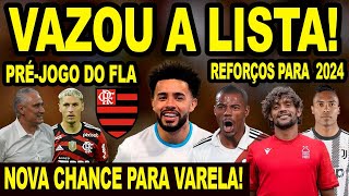 VAZOU A LISTA DE REFORÇOS DO FLAMENGO PARA 2024 TITE DAR CHANCE A VARELA PRÉ JOGO MENGÃO TREINO [upl. by Ojeitak]