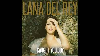 Lana Del Rey  Caught You Boy Unreleased Song [upl. by Elin215]