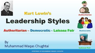 Kurt Lewin Leadership Styles  Authoritarian  Democratic  Laissez Fair  Leadership Theories [upl. by Dionysus241]