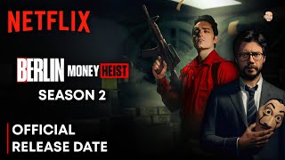 Berlin Season 2  Money Heist Berlin Season 2 Release Date  Berlin Season 2 Trailer  Netflix [upl. by Carleton]