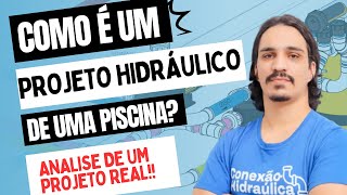 COMO É UM PROJETO HIDRÁULICO DE UMA PISCINA [upl. by Nnodnarb463]