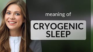 Understanding quotCryogenic Sleepquot A Guide to the Future of Rest [upl. by Lorant]