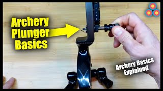 Archery Plunger  Adjustable Center Shot and Tune  Archery Basics Explained [upl. by Annayi]