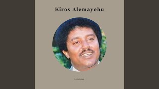 Kiros Alemayehu  Ahaye Laloye [upl. by Notanhoj989]