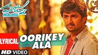 Oorikey Ala Lyrical Video Song  quotMajnuquot  Nani Anu Immanuel Gopi Sunder  Telugu Songs 2016 [upl. by Ayahsal505]