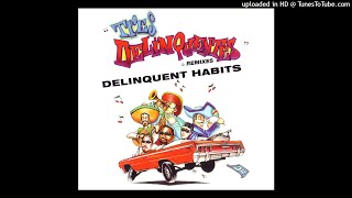 Delinquent Habits  Tres Delinquentes Spanish Version [upl. by Oretna]