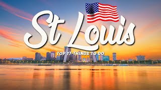 TOP 17 Things To Do In St Louis 🇺🇸 Travel Guide [upl. by Erodeht]