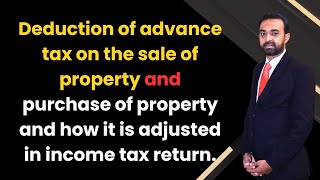 Advance Tax on Sale and Purchase of Property  Explained by Advocate Ahmad Usman Shakir [upl. by Karlin]