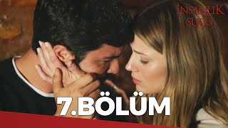 İnsanlık Suçu 7 Bölüm  FULL BÖLÜM [upl. by Fiden]