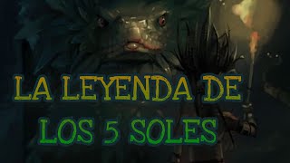 La leyenda de los 5 SOLES [upl. by Akimyt]