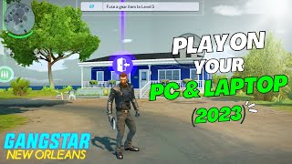 Play GANGSTAR NEW ORLEANS on PC  Easy Method 2023 [upl. by Errecart]