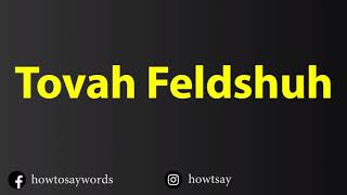 How To Pronounce Tovah Feldshuh [upl. by Filide]