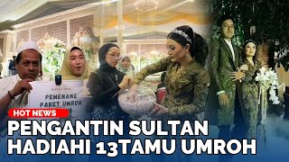 Sosok Pengantin Sultan Hadiahi 13 Paket Umroh Gratis untuk Tamu Pernikahan Undang King Nassar [upl. by Innavoeg]