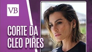 Corte de Cabelo da Cleo Pires  Você Bonita 290518 [upl. by Boarer732]