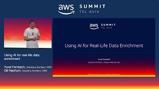 AWS Tel Aviv Summit 2018 Using AI For FealLife Data Enrichment [upl. by Deenya]