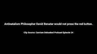 Philosopher David Benatar would NOT press the red button 🔴 CLIP See description for source [upl. by Jessa]