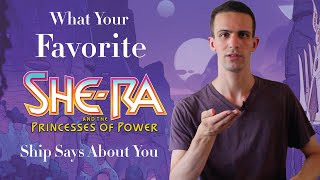 What Your Favorite SheRa Ship Says About You [upl. by Miru]